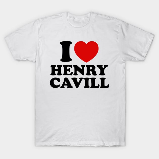 I Love Henry Cavill T-Shirt by sinluz